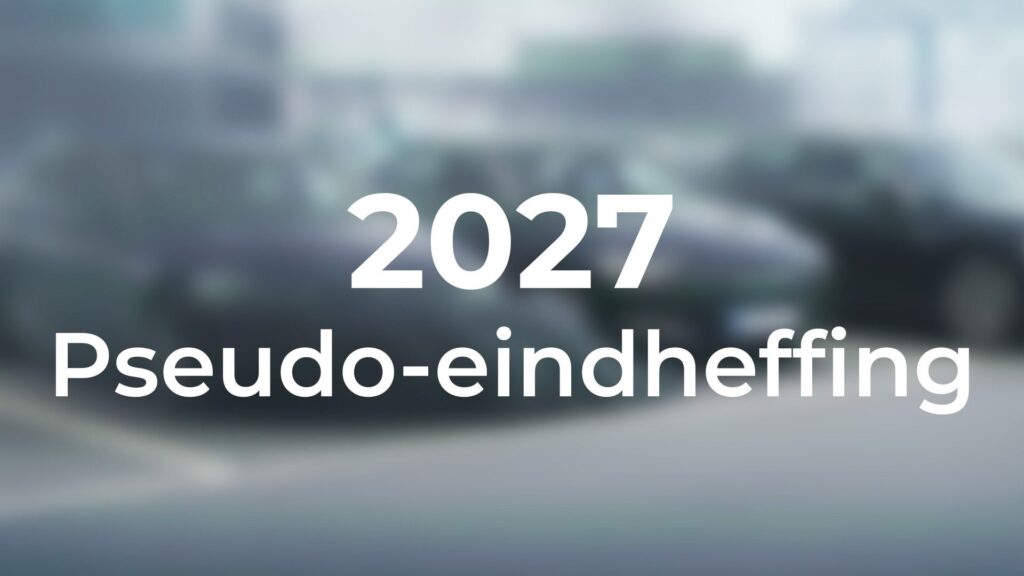 Pseudo-eindheffing auto 2027: dit moet je nu weten